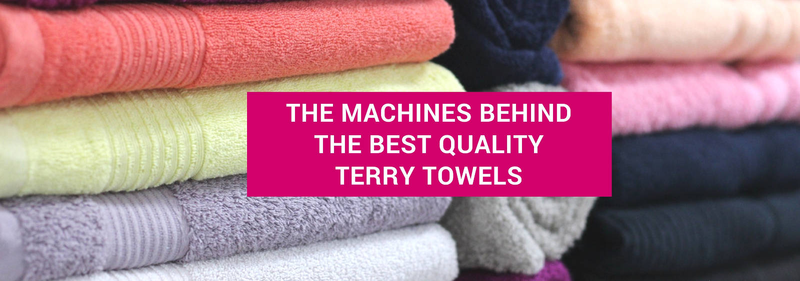 The machines behind the best quality terry towels